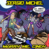 Sergio Michel: Marry Me, Cindy