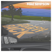 Mae Simpson: Did You Make It Back