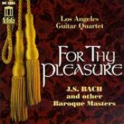 Los Angeles Guitar Quartet: For Thy Pleasure