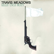 Travis Meadows: Killin' Uncle Buzzy