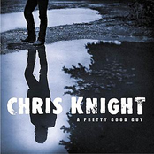 Chris Knight: A Pretty Good Guy