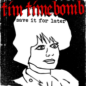 Save It For Later by Tim Timebomb