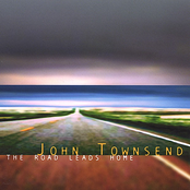 The Road Leads Home by John Townsend