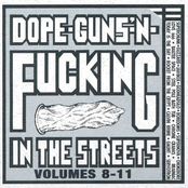 Dope-Guns-'N-Fucking In The Streets Volumes 8-11