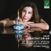 Aram Khachaturian: An Armenian in Moscow (Vocalize, Sonata and Other Piano Works, Vol. II)