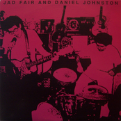 Daniel Johnston And Jad Fair