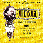 The Great Polish Chopin Tradition: Raul Koczalski vol. 4