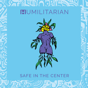 Humilitarian: Safe in the Center