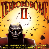 Terrordrome II - The Hardcore Cyberpunk 21st Century Gabba Trance