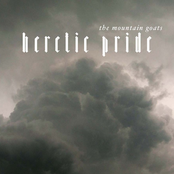 Heretic Pride by The Mountain Goats