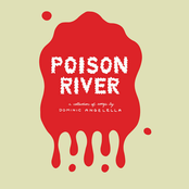 Dominic Angelella: Poison River