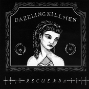 Dazzling Killmen: Recuerda