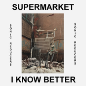 Supermarket / I Know Better