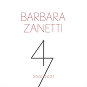 47: Barbara Zanetti 2001 - 2021