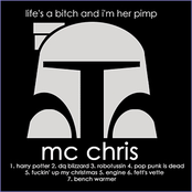 Mc Chris: Life's A Bitch and I'm Her Pimp