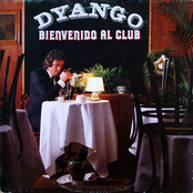 Dyango: Bienvenido al club