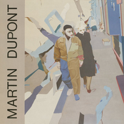 Martin Dupont: Just Because...