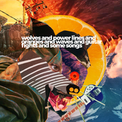 Wolves And Power Lines And Oranges And Waves And Guitar Fights And Some Songs