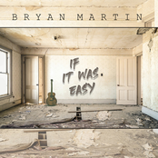 Bryan Martin: If It Was Easy