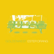 Ester Drang: Goldenwest
