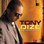 Tony Dize: La Melodia De La Calle