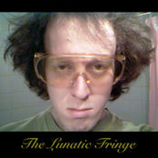 the lunatic fringe