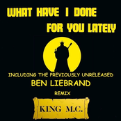 What Have I Done For You Lately by King Mc