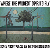 The Pinkerton Raid: Where the Wildest Spirits Fly