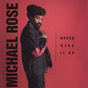 Never Give It Up by Michael Rose