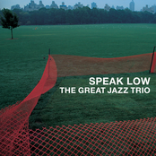 Speak Low by The Great Jazz Trio