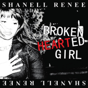 Shanell Renee: Broken Hearted Girl