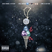 Gucci Mane & Future - Free Bricks 2: Zone 6 Edition