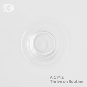 American Contemporary Music Ensemble: Thrive on Routine