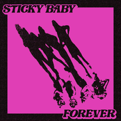 Sticky Baby Forever