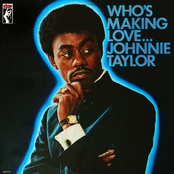 Johnny Taylor: Who's Making Love...