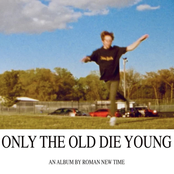 Only the Old Die Young