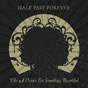 How Long by Half Past Forever