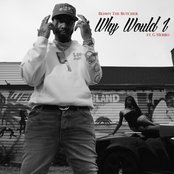 Album cover for Why Would I (feat. G Herbo) [Extended], by Benny the Butcher