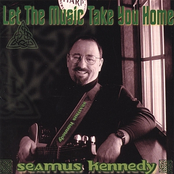 Seamus Kennedy: Let The Music Take You Home