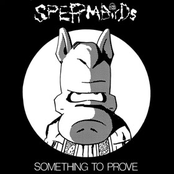 Something To Prove by Spermbirds