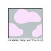 Sometimes Things Don't Work Out