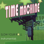 Time Machine: Slow Your Roll Instrumentals
