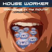 House Worker - Diamonds in my mouth (original mix)