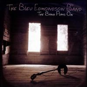 Bleu Edmondson: The Band Plays On