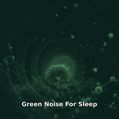 Green Noise For Sleep