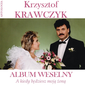 A kiedy będziesz moją żoną / Album weselny (Krzysztof Krawczyk Antologia)