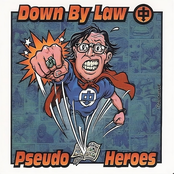 Down By Law / Pseudo Heroes