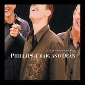 Phillips, Craig and Dean: Let My Words Be Few