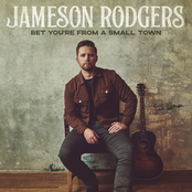 Jameson Rodgers: Bet You're from a Small Town