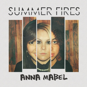Summer Fires: Anna Mabel